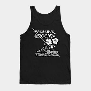 "Preserve green embrace tomorrow" save the nature Tank Top